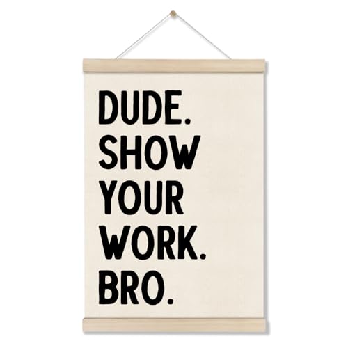 DOI-LANEE Funny Classroom Posters Hanger Frame, Show Your Work Poster, Math Classroom Must Haves Wall Decor 16x12 Inch, High School Gifts for English Teachers Students - color: Off-White A02